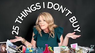 25 THINGS I DON'T BUY 💸 (HOW I SAVE MONEY & SPACE)!!!