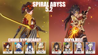 C6 Chiori Hypercarry \u0026 C5 Dehya Melt | Spiral Abyss 5.2 | Genshin Impact