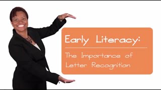 Early Literacy: The Importance of Letter Recognition
