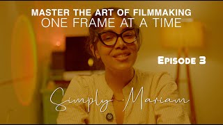 5c's of Cinematorgaphy | One Frame at a Time | Episode 3 | Simply Mariam