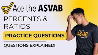 ASVAB Arithmetic Reasoning: Percent Word Problems & Ratios Explained (Full Solutions!)