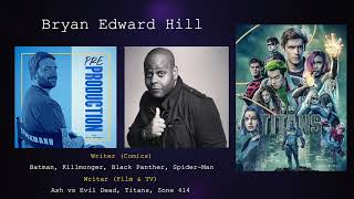 Bryan Edward Hill - Pre-Production Podcast