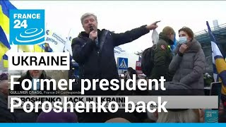 Former Ukrainian president Poroshenko arrives back in Ukraine to face charges of treason