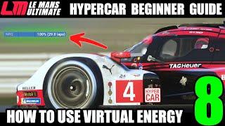 THE HYPERCAR GUIDE PART 8 - How to Use Virtual Energy in Le Mans Ultimate