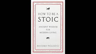 How to Be a Stoic - #MassimoPigliucci Audiobook PART 11