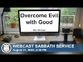 Overcome Evil with Good | Webcast Sabbath Service (August 31, 2024)