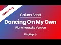 Dancing On My Own - Calum Scott - Piano Karaoke Instrumental - Lower Key
