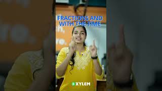 Fractions and With The Time..! | Xylem Class 5