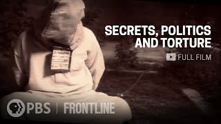 Secrets, Politics and Torture (full documentary) | FRONTLINE