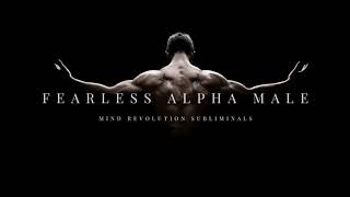 Fearless Alpha Male Subliminals (VERY POWERFUL)