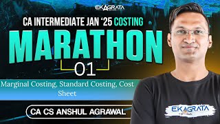 CA Inter Costing Marathon Jan 25 | Marginal Costing, Standard Costing, Cost Sheet | By CA CS Anshul