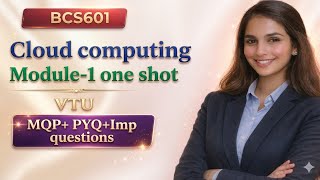 BCS601 Cloud Computing – Module 1 One Shot| Important Questions | MQP | PYQ | Exam Preparation