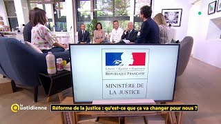 Réforme de la justice : qu'est-ce que ça va changer pour nous ?