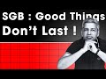 SGB : Good things don't last !  I  WeekendInvesting Daily Byte  9 Aug 2024