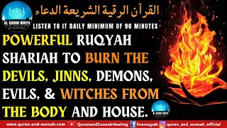 POWERFUL RUQYAH SHARIAH TO BURN THE DEVILS, JINNS, DEMONS, EVILS, & WITCHES FROM THE BODY AND HOUSE.