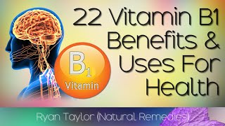 Vitamin B1: Benefits and Uses (Thiamine)