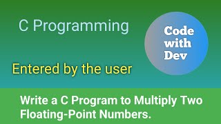 Write a C Program to Multiply Two Floating-Point Numbers. | Code With Dev | C tutorial