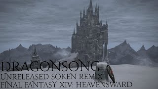 Dragonsong - Unreleased Soken Remix | FFXIV: Heavensward