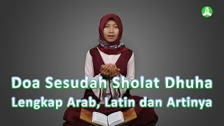 Doa Sesudah Sholat Dhuha Lengkap Arab, Latin dan Artinya