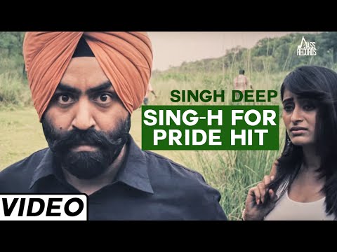 Sing H For Pride Hit Official Music Video Singh Deep Songs 2015