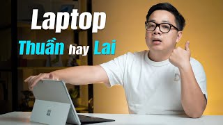 Lựa chọn Laptop lai hay Laptop truyền thống?