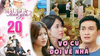 MÀU CỦA TÌNH YÊU Tập 20 - Vợ cũ \