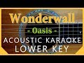 Wonderwall - Oasis [Acoustic Karaoke | Lower Key]