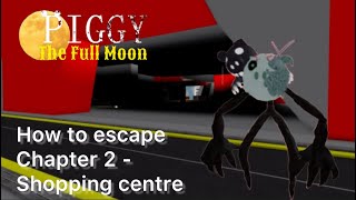 How to escape Piggy:The Full Moon chapter2 - shopping centre #piggy  #roblox #robloxpiggybuildmode