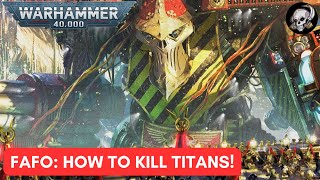 40K LORE - HOW TO KILL TITANS!