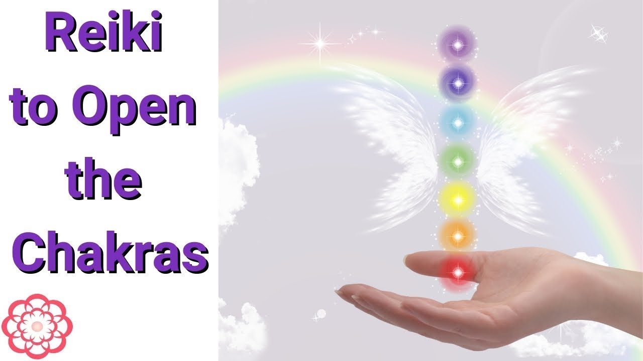 Reiki To Open The Chakras 💮 - YouTube