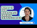 What Is the Mortgage Credit Certificate? - CountyOffice.org