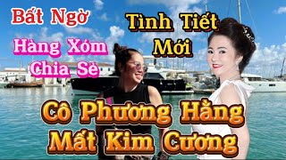 Bất ngờ,Hana cô hàng xóm bà Phương Hằng chia sẻ tình tiết mới vụ cô Hằng bị mấ.t ki.m Cươ.ng