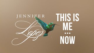 Jennifer Lopez - This Is Me...Now (Official Lyric Video)