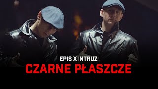 EPIS x INTRUZ - CZARNE PŁASZCZE