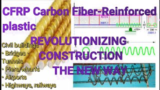 CFRP REVOLUTIONIZING CONSTRUCTION THE NEW WAY