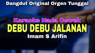 DEBU DEBU JALANAN -  KARAOKE LIRIK DANGDUT LAWAS ORIGINAL || NADA CEWEK