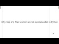 Why map and filter function are not recommended in Python