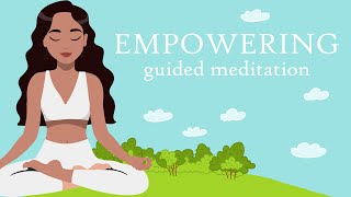 An Empowering 10 Minute Guided Meditation