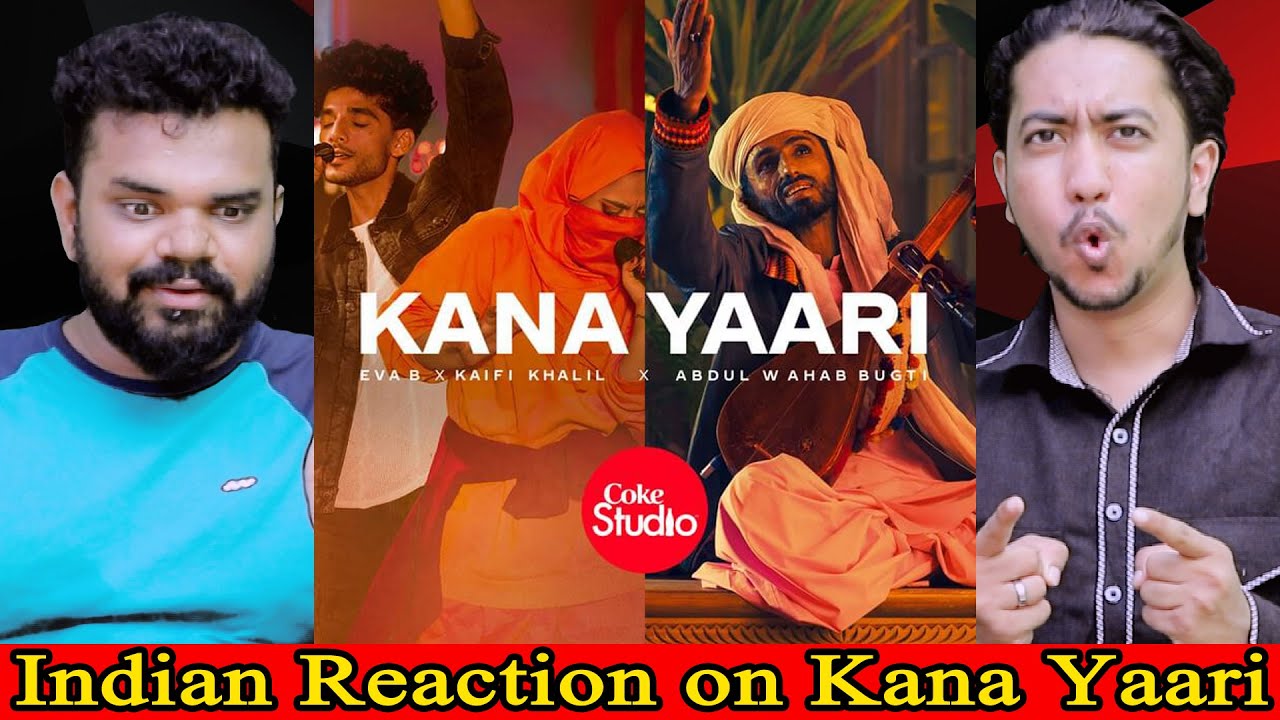 Kana Yaari | Kaifi Khalil X Eva B X Abdul Wahab Bugti | Coke Studio ...