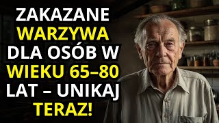 PILNE OSTRZEŻENIE: 9 WARZYW, KTÓRYCH OSOBY W WIEKU 65–80 LAT POWINNY UNIKAĆ ZA WSZELKĄ CENĘ!