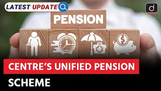 Unified Pension Scheme for Central Government Employees | NPS | Latest Update | Drishti IAS English