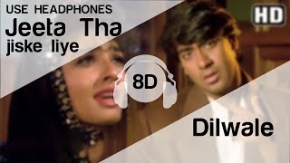 Jeeta Tha Jiske Liye 8D Audio Song - Dilwale ( Ajay Devgan |Raveena Tandon |Kumar Sanu )