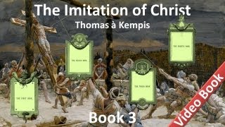 Book 3 - The Imitation of Christ by Thomas à Kempis - On Inward Consolation