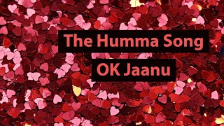 The Humma Song  Lyrics  Ok Jaanu