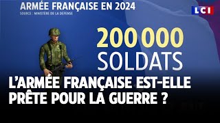 L’armée française est-elle prête pour la guerre ?｜LCI