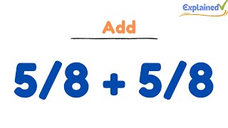 How to Add 5/8 + 5/8 (5/8 Plus 5/8 )