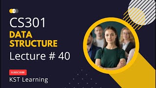 Virtual University CS301 Data Structure Short Lecture 40 || CS301 Short Lectures
