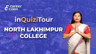 Exploring NORTH LAKHIMPUR COLLEGE | inQuiziTour | CareerClass |