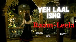 Laal Ishq lyrical video ||Ram leela|| Ranveer Singh|| Deepika Padukone||
