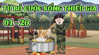 Full Tập 1 - 20  | Từ Bỏ Cuộc Sống Thiếu Gia | Ba Chân Review